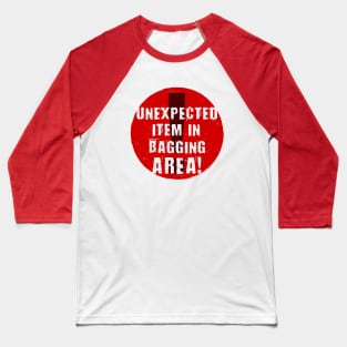 Unexpected Item In Bagging Area (Red) Baseball T-Shirt